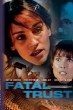 Watch Fatal Trust 2KMovies