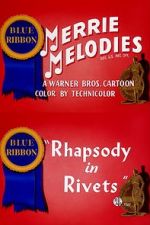 Watch Rhapsody in Rivets (Short 1941) 2KMovies