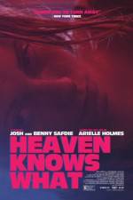 Watch Heaven Knows What 2KMovies