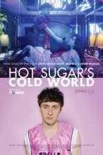 Watch Hot Sugar's Cold World 2KMovies