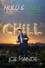Watch Joe Mande: Chill 2KMovies
