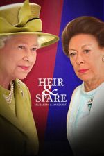 Watch Heir & Spare: Elizabeth & Margaret 2KMovies