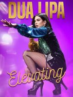 Watch Dua Lipa: Elevating 2KMovies