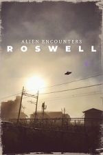 Watch Alien Encounters: Roswell 2KMovies