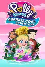 Watch Polly Pocket Sparkle Cove Adventure 2KMovies