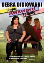 Watch Debra Digiovanni: Single, Awkward, Female 2KMovies