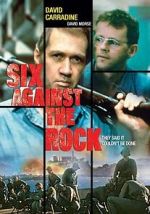 Watch Six Against the Rock 2KMovies