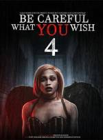 Watch Be Careful What You Wish 4 2KMovies
