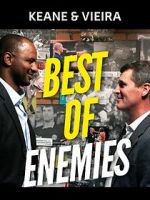 Watch Keane & Vieira: Best of Enemies 2KMovies