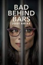 Watch Bad Behind Bars: Jodi Arias 2KMovies