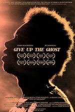Watch Give Up the Ghost 2KMovies