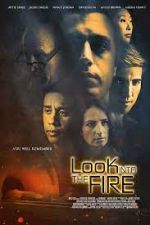 Watch Look Into the Fire 2KMovies