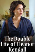 Watch The Double Life of Eleanor Kendall 2KMovies