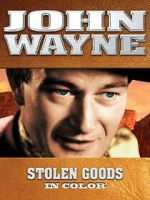 Watch John Wayne: Stolen Goods (In Color) 2KMovies