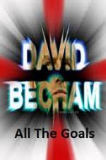 Watch David Beckham All The Goals 2KMovies