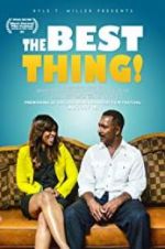 Watch The Best Thing! 2KMovies