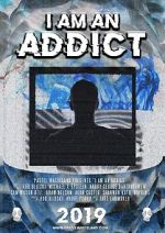Watch I Am an Addict 2KMovies