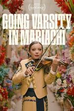 Watch Going Varsity in Mariachi 2KMovies