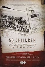 Watch 50 Children: The Rescue Mission of Mr. And Mrs. Kraus 2KMovies
