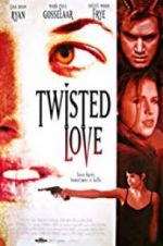 Watch Twisted Love 2KMovies