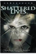 Watch Shattered Lives 2KMovies