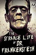 Watch The Strange Life of Dr. Frankenstein 2KMovies