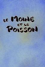 Watch Le moine et le poisson 2KMovies