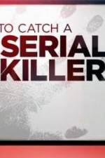 Watch CNN Presents How To Catch A Serial Killer 2KMovies