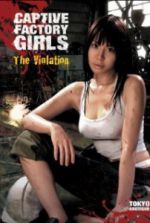 Watch Captive Factory Girls: The Violation 2KMovies