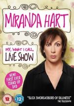 Watch Miranda Hart: My, What I Call, Live Show 2KMovies