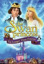 Watch The Swan Princess: Far Longer Than Forever 2KMovies