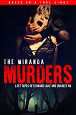 Watch The Miranda Murders: Lost Tapes of Leonard Lake and Charles Ng 2KMovies
