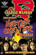 Watch The Helter Skelter Murders 2KMovies