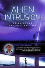 Watch Alien Intrusion: Unmasking a Deception 2KMovies