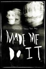 Watch Made Me Do It 2KMovies