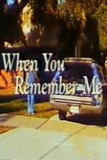 Watch When You Remember Me 2KMovies