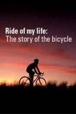 Watch Ride of My Life: The Story of the Bicycle 2KMovies