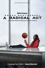 Watch A Radical Act: Renee Montgomery 2KMovies