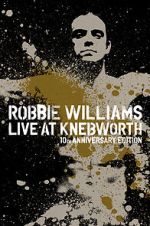 Watch Robbie Williams Live at Knebworth (TV Special 2003) 2KMovies