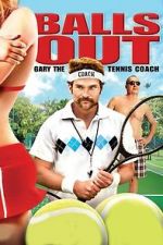 Watch Balls Out: Gary the Tennis Coach 2KMovies