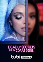Watch Deadly Secrets of a Cam Girl 2KMovies