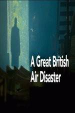 Watch A Great British Air Disaster 2KMovies