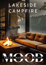 Watch Lakeside Campfire: Mood - Relax, Meditate, Escape 2KMovies