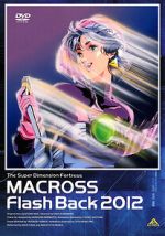 Watch The Superdimensional Fortress Macross: Flash Back 2012 2KMovies