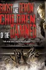 Watch Ghost and Demon Children of the Damned 2KMovies