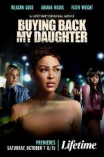Watch Buying Back My Daughter 2KMovies