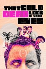 Watch That Cold Dead Look in Your Eyes 2KMovies