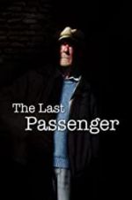 Watch The Last Passenger: A True Story 2KMovies