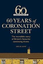 Watch Coronation Street: 60 Unforgettable Years 2KMovies