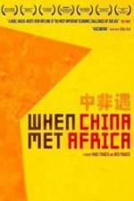 Watch When China Met Africa 2KMovies